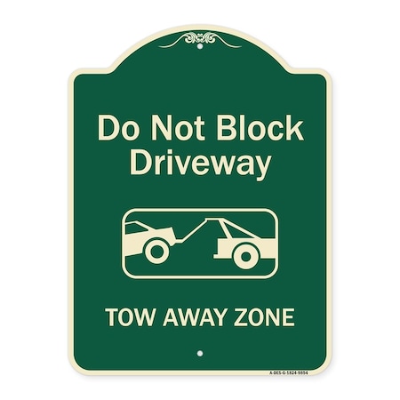 Signmission Designer Series-Do Not Block Driveway Tow Away Zone Green, 24" x 18", G-1824-9854 A-DES-G-1824-9854